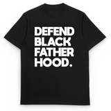 Defend Black Fatherhood Tee