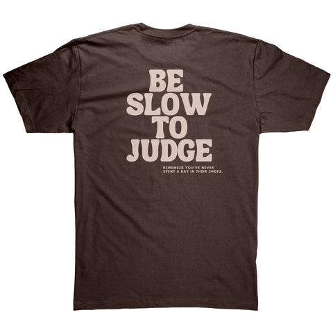 Be Slow To Judge