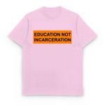 Education Not Incarceration Tee (Pink)