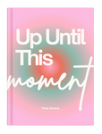 Up Until This Moment E-Book