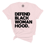 Defend Black Womanhood Tee