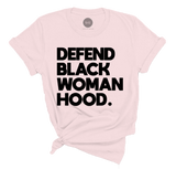 Defend Black Womanhood Tee
