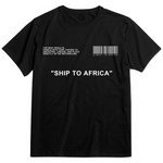 SHIP TO AFRICA TEE