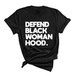 Defend Black Womanhood Tee