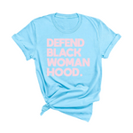 Defend Black Womanhood Tee
