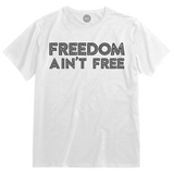 Freedom Ain't Free Tee