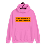 Education Not Incarceration Hoodie