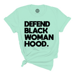 Defend Black Womanhood Tee