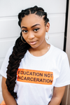 Education Not Incarceration Tee (White)