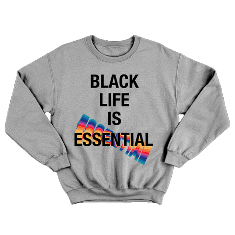 Black Life Is Essential Sweatshirt