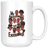 My Ancestors Are My Entourage Mug