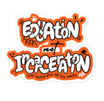 Education Not Incarceration Sticker