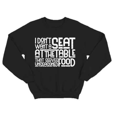 Seat At The Table Sweatshirt