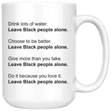 Leave Black People Alone Mug